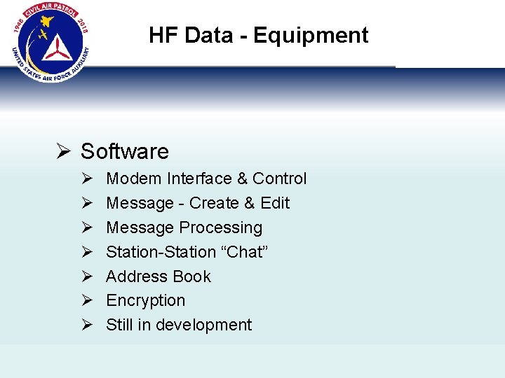 HF Data - Equipment Ø Software Ø Ø Ø Ø Modem Interface & Control