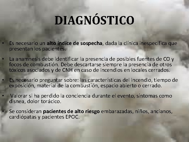 DIAGNÓSTICO • Es necesario un alto índice de sospecha, dada la clínica inespecífica que