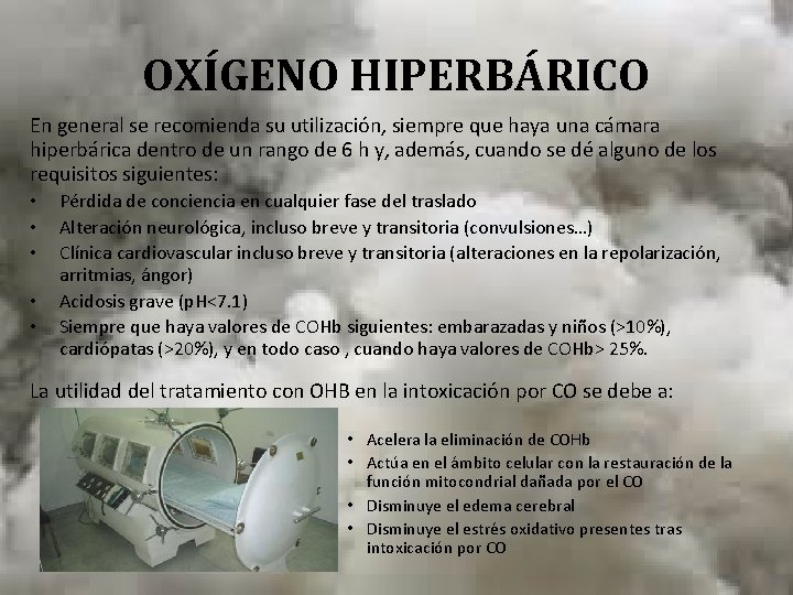 OXÍGENO HIPERBÁRICO En general se recomienda su utilización, siempre que haya una cámara hiperbárica