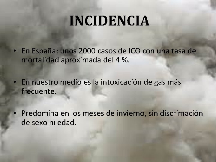 INCIDENCIA • En España: unos 2000 casos de ICO con una tasa de mortalidad