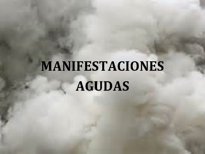 MANIFESTACIONES AGUDAS 