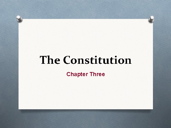 The Constitution Chapter Three 