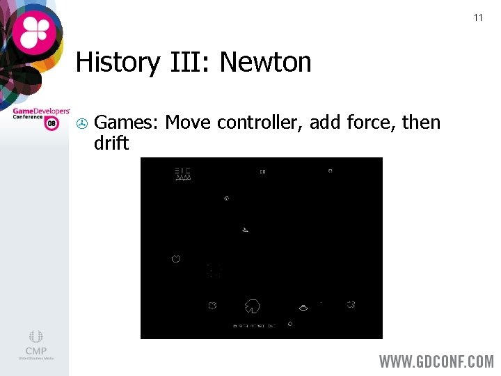 11 History III: Newton > Games: Move controller, add force, then drift 