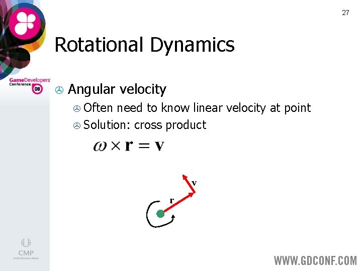 27 Rotational Dynamics > Angular velocity Often need to know linear velocity at point