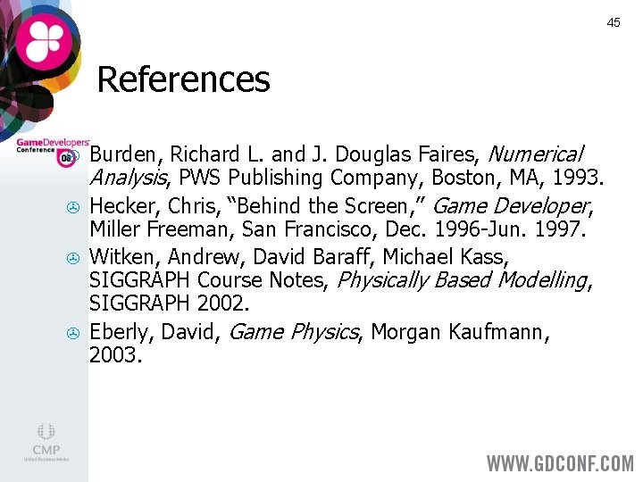 45 References > > Burden, Richard L. and J. Douglas Faires, Numerical Analysis, PWS