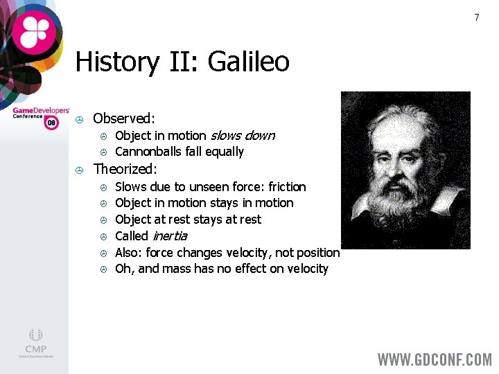 7 History II: Galileo > Observed: > > > Object in motion slows down 7 History II: Galileo > Observed: > > > Object in motion slows down
