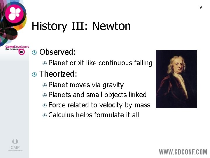 9 History III: Newton > Observed: > > Planet orbit like continuous falling Theorized: