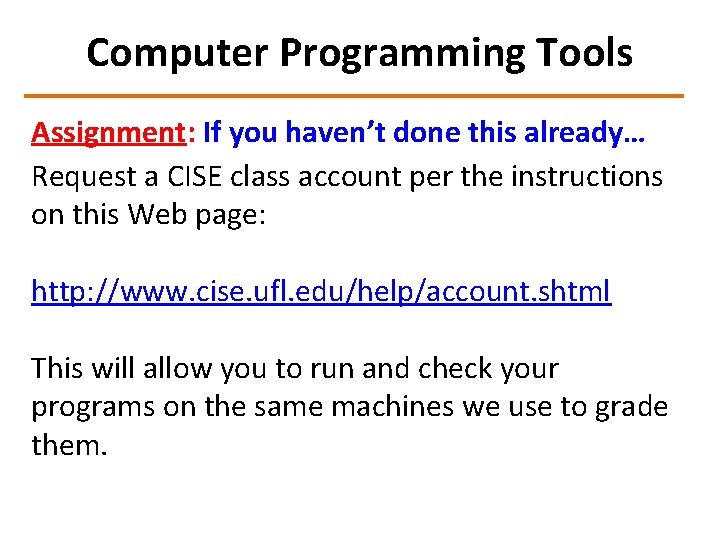 Computer Programming Tools Assignment: If you haven’t done this already… Request a CISE class