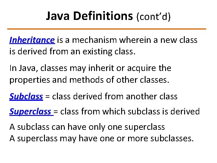 Java Definitions (cont’d) Inheritance is a mechanism wherein a new class is derived from