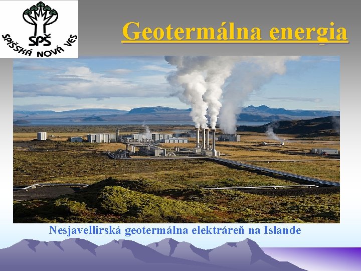Geotermálna energia Nesjavellirská geotermálna elektráreň na Islande 