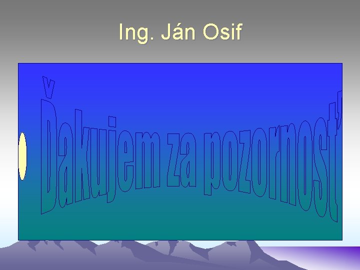 Ing. Ján Osif 