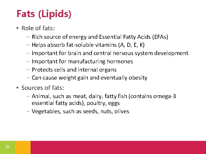 Fats (Lipids) • Role of fats: − Rich source of energy and Essential Fatty