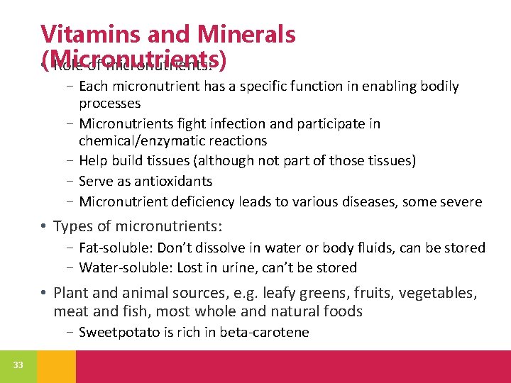 Vitamins and Minerals (Micronutrients) • Role of micronutrients: − Each micronutrient has a specific