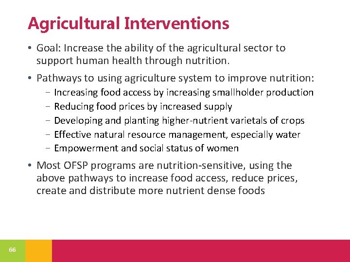 Agricultural Interventions • Goal: Increase the ability of the agricultural sector to support human