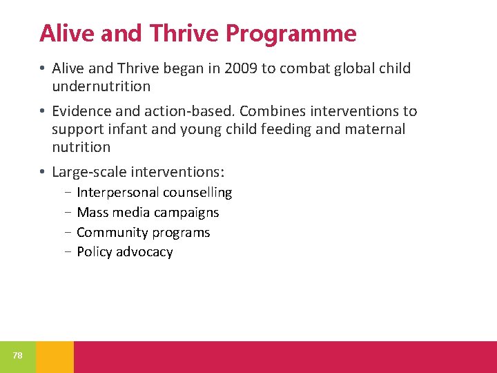 Alive and Thrive Programme • Alive and Thrive began in 2009 to combat global