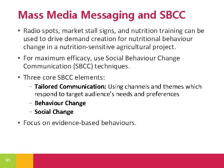 Mass Media Messaging and SBCC • Radio spots, market stall signs, and nutrition training