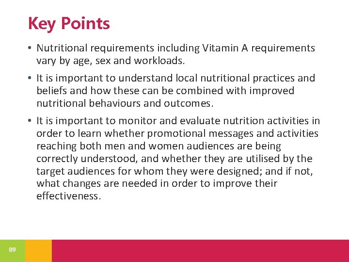 Key Points • Nutritional requirements including Vitamin A requirements vary by age, sex and