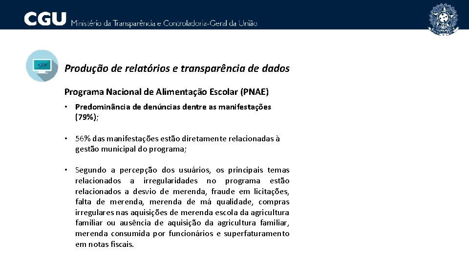 Produção de relatórios e transparência de dados Programa Nacional de Alimentação Escolar (PNAE) •