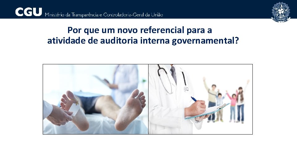  Por que um novo referencial para a atividade de auditoria interna governamental? 