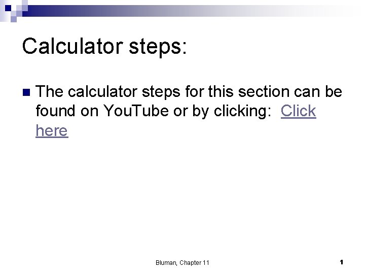 Calculator steps: n The calculator steps for this section can be found on You.