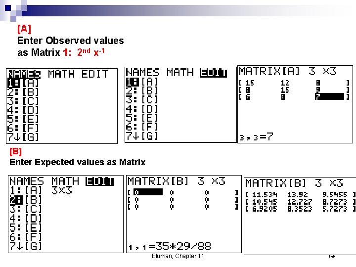 [A] Enter Observed values as Matrix 1: 2 nd x-1 [B] Enter Expected values