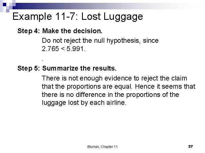 Example 11 -7: Lost Luggage Step 4: Make the decision. Do not reject the