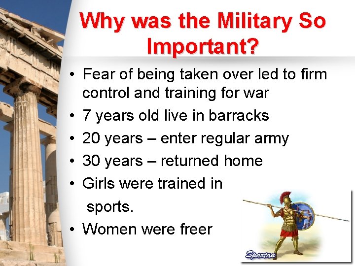 Why was the Military So Important? • Fear of being taken over led to