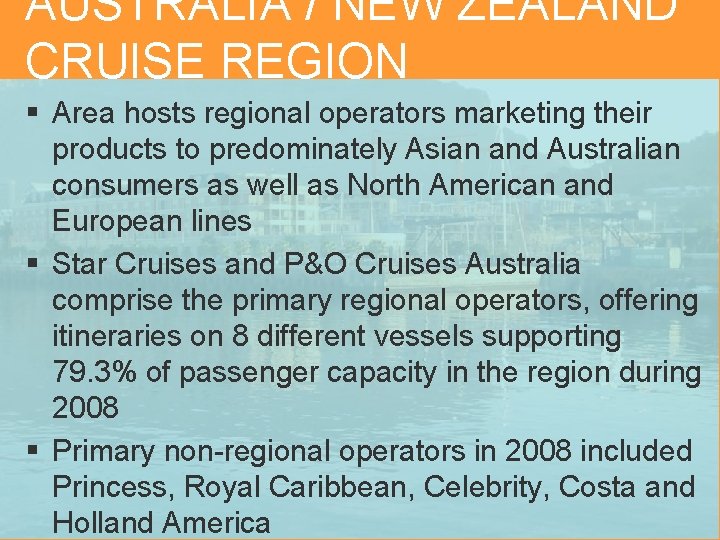 AUSTRALIA / NEW ZEALAND CRUISE REGION § Area hosts regional operators marketing their products