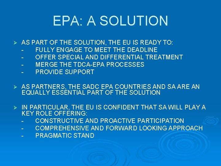 EPA: A SOLUTION Ø AS PART OF THE SOLUTION, THE EU IS READY TO: