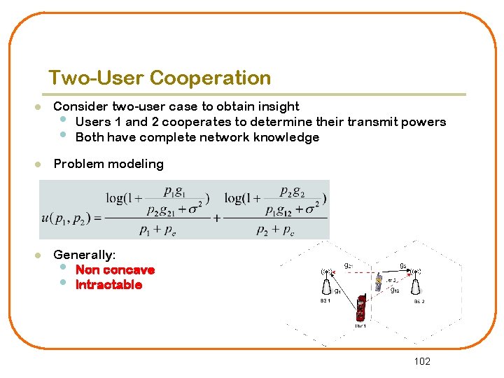 Two-User Cooperation l Consider two-user case to obtain insight • Users 1 and 2