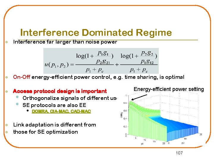 Interference Dominated Regime l Interference far larger than noise power l On-Off energy-efficient power