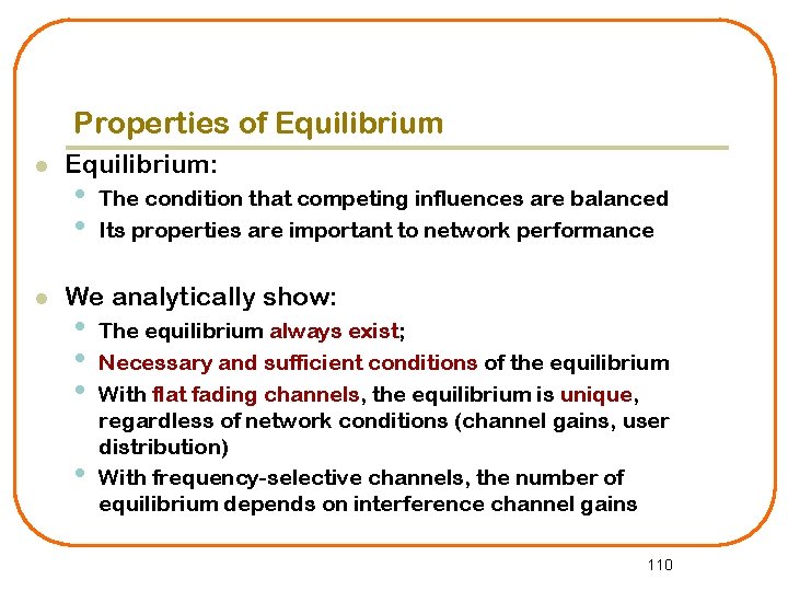 Properties of Equilibrium l l Equilibrium: • • The condition that competing influences are