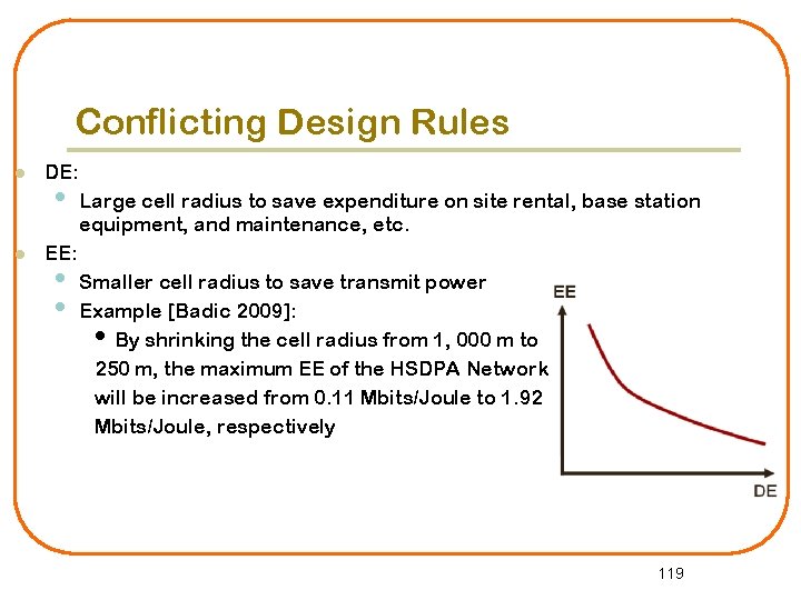 Conflicting Design Rules l l DE: • Large cell radius to save expenditure on