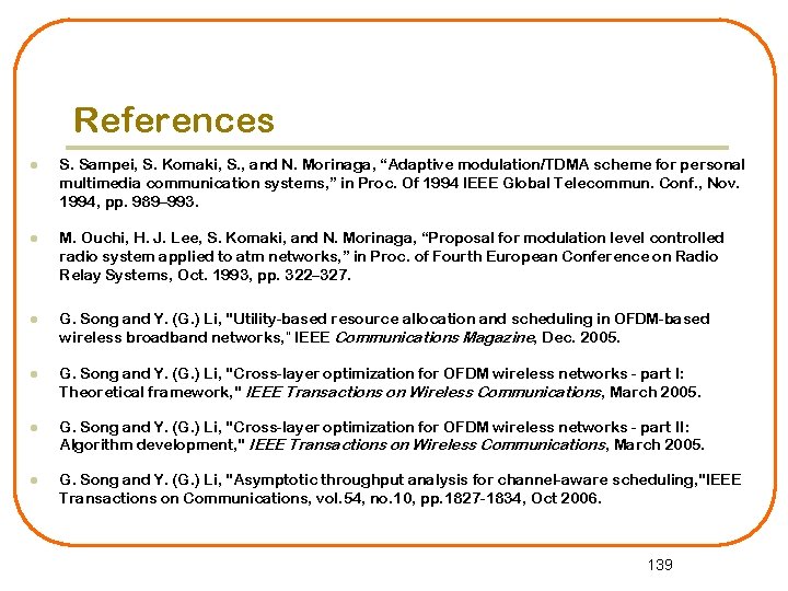 References l S. Sampei, S. Komaki, S. , and N. Morinaga, “Adaptive modulation/TDMA scheme