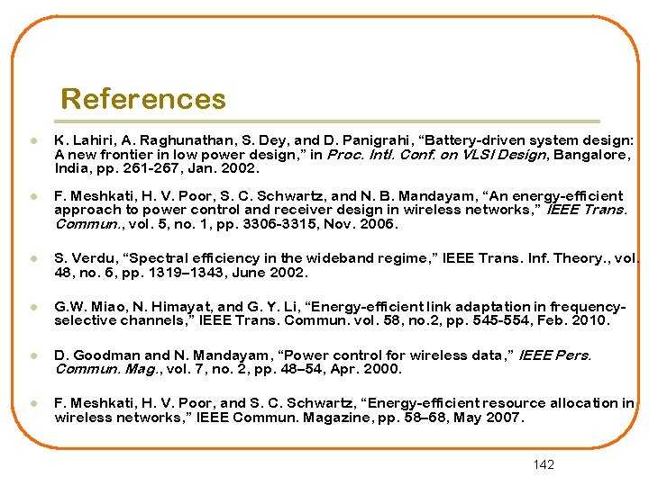 References l K. Lahiri, A. Raghunathan, S. Dey, and D. Panigrahi, “Battery-driven system design: