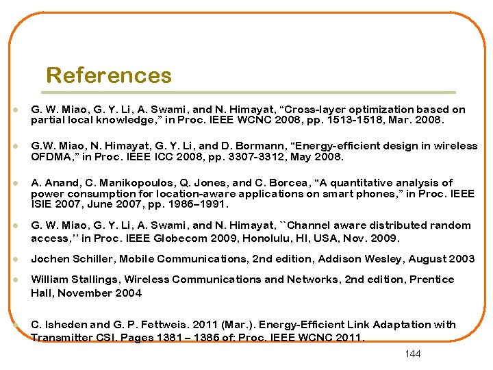 References l G. W. Miao, G. Y. Li, A. Swami, and N. Himayat, “Cross-layer