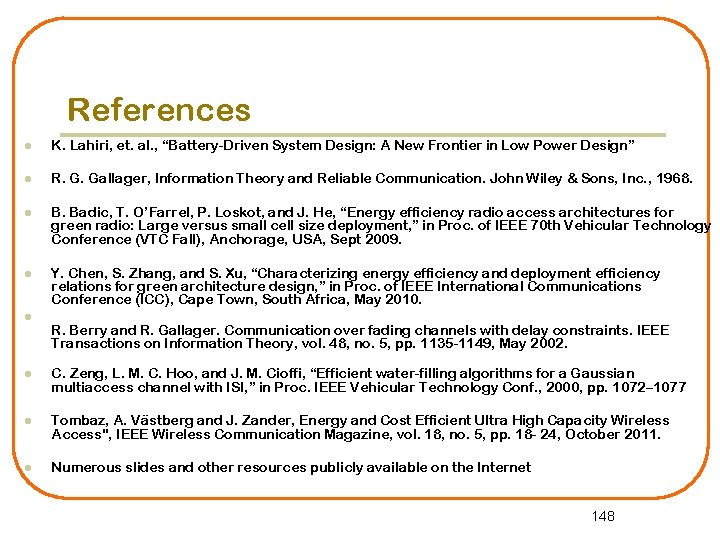 References l K. Lahiri, et. al. , “Battery-Driven System Design: A New Frontier in