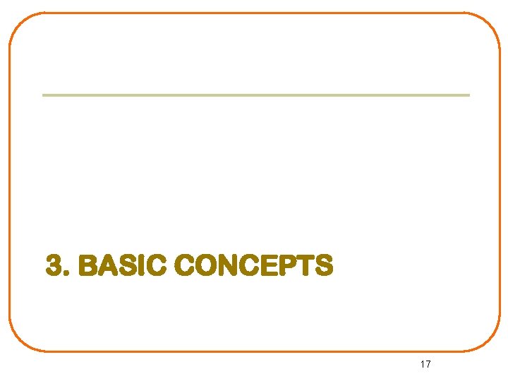 3. BASIC CONCEPTS 17 