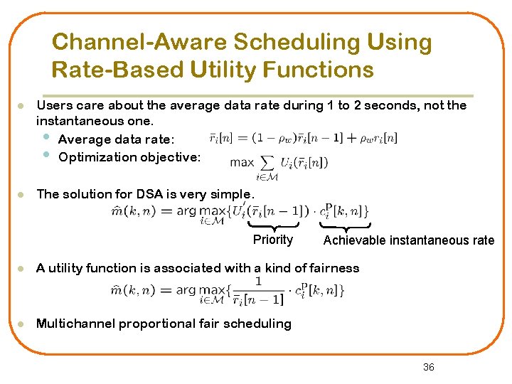 Channel-Aware Scheduling Using Rate-Based Utility Functions l Users care about the average data rate