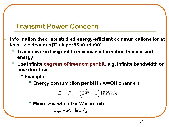 Transmit Power Concern l Information theorists studied energy-efficient communications for at least two decades