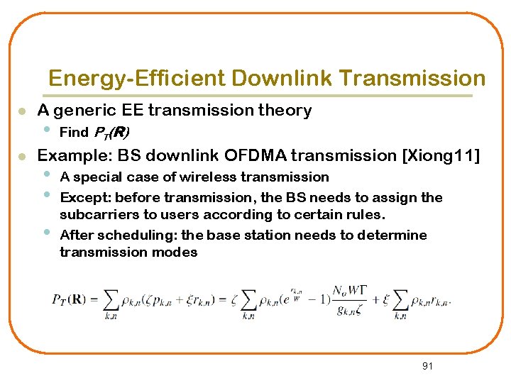 Energy-Efficient Downlink Transmission l l A generic EE transmission theory • Find PT(R) Example: