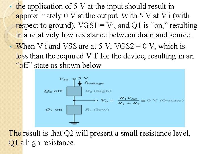 the application of 5 V at the input should result in approximately 0 V