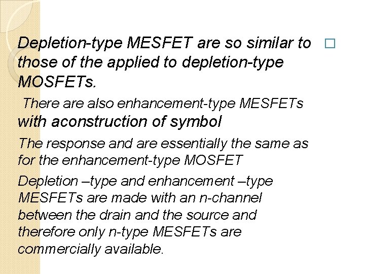 Depletion-type MESFET are so similar to � those of the applied to depletion-type MOSFETs.
