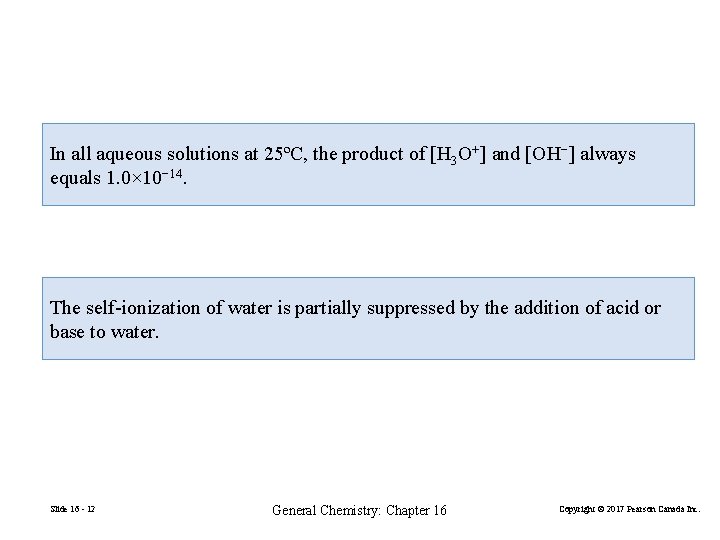 In all aqueous solutions at 25ºC, the product of [H 3 O+] and [OH−]