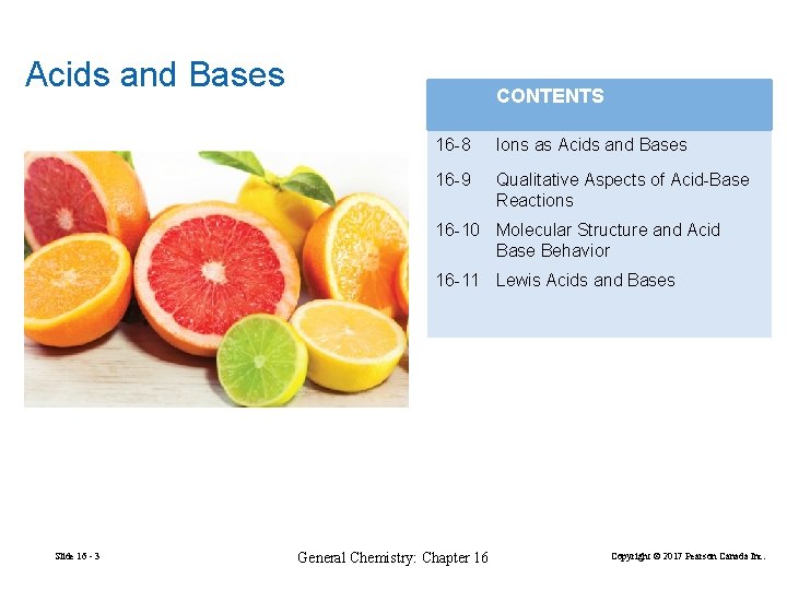 Acids and Bases CONTENTS 16 -8 Ions as Acids and Bases 16 -9 Qualitative