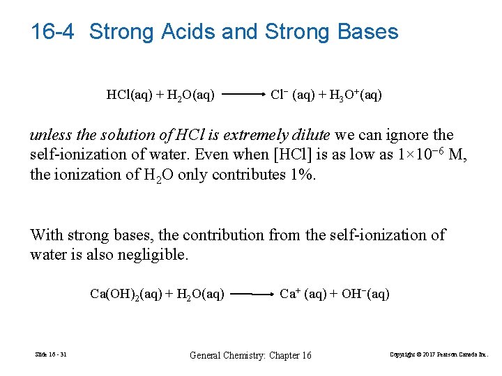 16 -4 Strong Acids and Strong Bases HCl(aq) + H 2 O(aq) Cl− (aq)