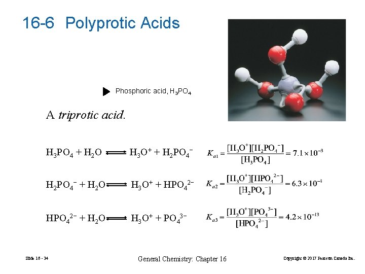 16 -6 Polyprotic Acids Phosphoric acid, H 3 PO 4 A triprotic acid. H