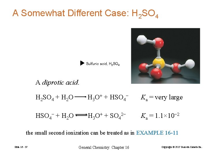 A Somewhat Different Case: H 2 SO 4 Sulfuric acid, H 2 SO 4