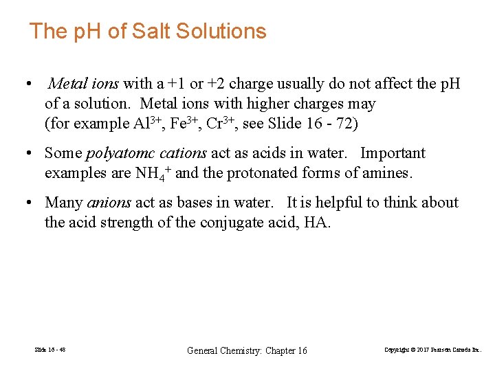 The p. H of Salt Solutions • Metal ions with a +1 or +2