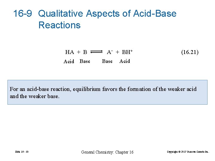 16 -9 Qualitative Aspects of Acid-Base Reactions HA + B Acid Base A− +